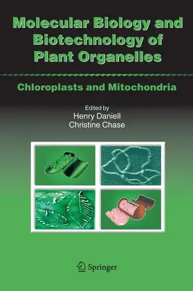 Chase / Daniell, Ph.D. / Daniell |  Molecular Biology and Biotechnology of Plant Organelles | Buch |  Sack Fachmedien