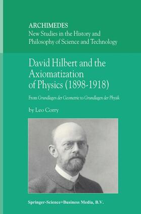 Corry |  David Hilbert and the Axiomatization of Physics (1898¿1918) | Buch |  Sack Fachmedien