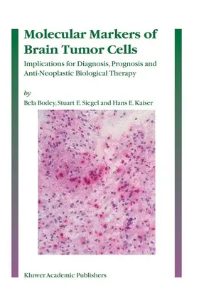 Bodey / Kaiser / Siegel |  Molecular Markers of Brain Tumor Cells | Buch |  Sack Fachmedien