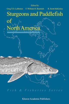 LeBreton / McKinley / Beamish |  Sturgeons and Paddlefish of North America | Buch |  Sack Fachmedien