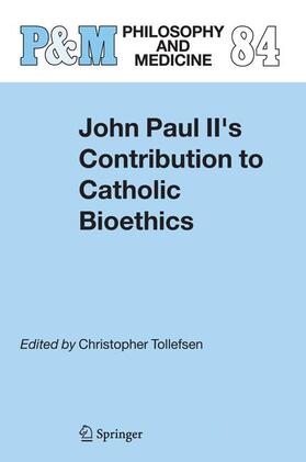Tollefsen |  John Paul II's Contribution to Catholic Bioethics | Buch |  Sack Fachmedien