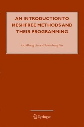 Gu / Liu |  An Introduction to Meshfree Methods and Their Programming | Buch |  Sack Fachmedien