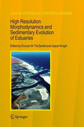 Knight / FitzGerald |  High Resolution Morphodynamics and Sedimentary Evolution of Estuaries | Buch |  Sack Fachmedien