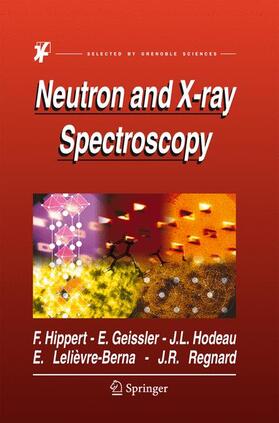 Hippert / Geissler / Regnard |  Neutron and X-ray Spectroscopy | Buch |  Sack Fachmedien