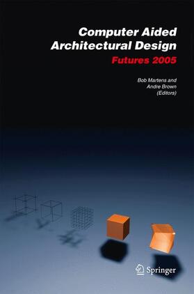 Brown / Martens |  Computer Aided Architectural Design Futures 2005 | Buch |  Sack Fachmedien