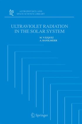 Hanslmeier / Vázquez |  Ultraviolet Radiation in the Solar System | Buch |  Sack Fachmedien
