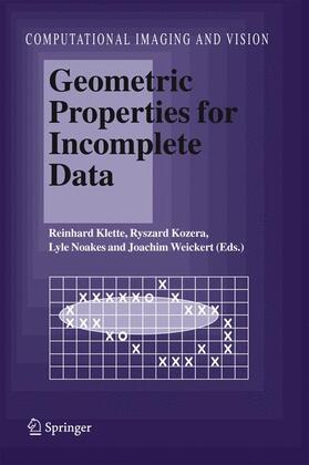 Klette / Weickert / Kozera |  Geometric Properties for Incomplete Data | Buch |  Sack Fachmedien