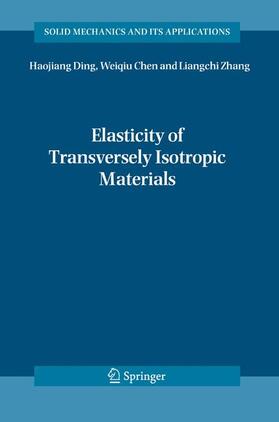 Ding / Zhang / Chen |  Elasticity of Transversely Isotropic Materials | Buch |  Sack Fachmedien