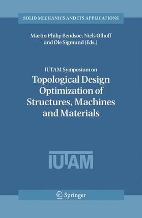 Bendsoe / Sigmund / Olhoff |  IUTAM Symposium on Topological Design Optimization of Structures, Machines and Materials | Buch |  Sack Fachmedien