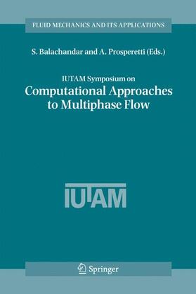Prosperetti / Balachandar |  IUTAM Symposium on Computational Approaches to Multiphase Flow | Buch |  Sack Fachmedien