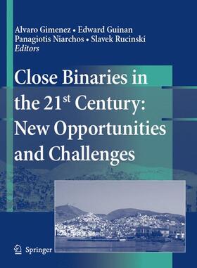 Gimenez / Rucinski / Guinan |  Close Binaries in the 21st Century: New Opportunities and Challenges | Buch |  Sack Fachmedien