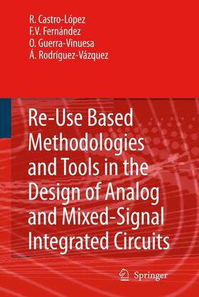 Castro López / Rodríguez-Vázquez / Fernández |  Reuse-Based Methodologies and Tools in the Design of Analog and Mixed-Signal Integrated Circuits | Buch |  Sack Fachmedien