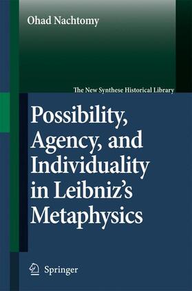 Nachtomy |  Possibility, Agency, and Individuality in Leibniz's Metaphysics | Buch |  Sack Fachmedien