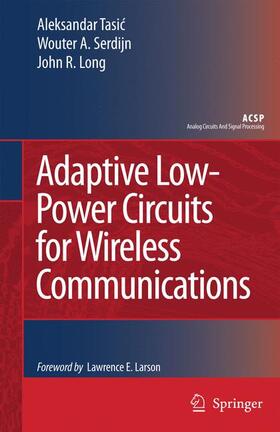Tasic / Long / Serdijn |  Adaptive Low-Power Circuits for Wireless Communications | Buch |  Sack Fachmedien