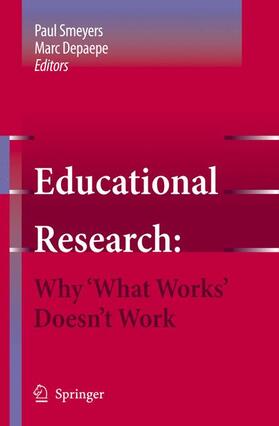 Depaepe / Smeyers |  Educational Research: Why 'What Works' Doesn't Work | Buch |  Sack Fachmedien