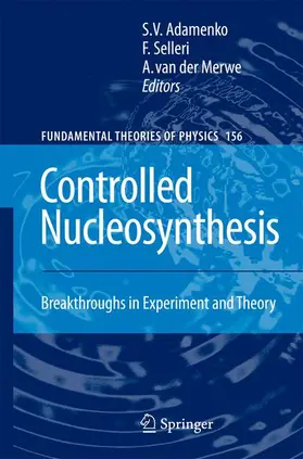 Adamenko / Merwe / Selleri |  Controlled Nucleosynthesis | Buch |  Sack Fachmedien