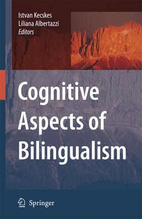 Albertazzi / Kecskes |  Cognitive Aspects of Bilingualism | Buch |  Sack Fachmedien