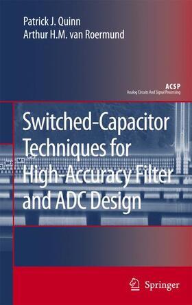 van Roermund / Quinn |  Switched-Capacitor Techniques for High-Accuracy Filter and ADC Design | Buch |  Sack Fachmedien