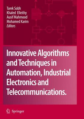 Sobh / Karim / Elleithy |  Innovative Algorithms and Techniques in Automation, Industrial Electronics and Telecommunications | Buch |  Sack Fachmedien