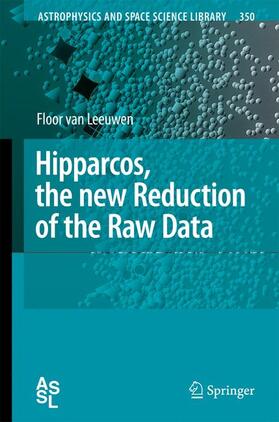 van Leeuwen |  Hipparcos, the New Reduction of the Raw Data | Buch |  Sack Fachmedien