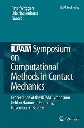 Nackenhorst / Wriggers |  IUTAM Symposium on Computational Methods in Contact Mechanics | Buch |  Sack Fachmedien
