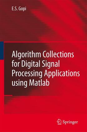 Gopi |  Algorithm Collections for Digital Signal Processing Applications Using Matlab | Buch |  Sack Fachmedien