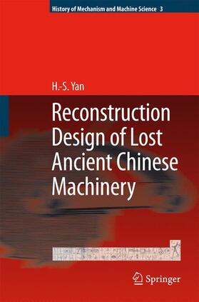 Yan |  Reconstruction Designs of Lost Ancient Chinese Machinery | Buch |  Sack Fachmedien