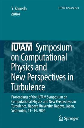 Kaneda |  IUTAM Symposium on Computational Physics and New Perspectives in Turbulence | Buch |  Sack Fachmedien