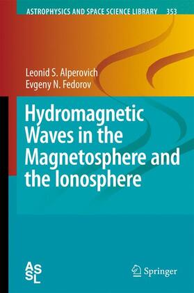Fedorov / Alperovich |  Hydromagnetic Waves in the Magnetosphere and the Ionosphere | Buch |  Sack Fachmedien