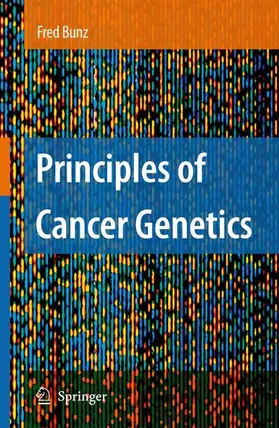 Bunz |  Principles of Cancer Genetics | Buch |  Sack Fachmedien