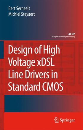 Steyaert / Serneels |  Design of High Voltage xDSL Line Drivers in Standard CMOS | Buch |  Sack Fachmedien