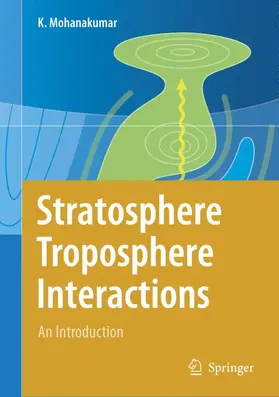 Mohanakumar |  Stratosphere Troposphere Interactions | Buch |  Sack Fachmedien