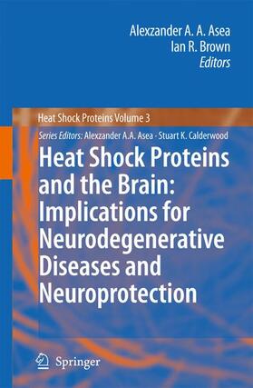 Brown / Asea |  Heat Shock Proteins and the Brain: Implications for Neurodegenerative Diseases and Neuroprotection | Buch |  Sack Fachmedien