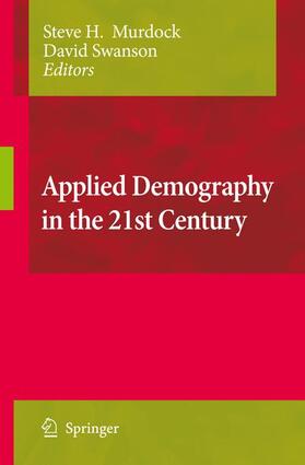 Swanson / Murdock |  Applied Demography in the 21st Century | Buch |  Sack Fachmedien