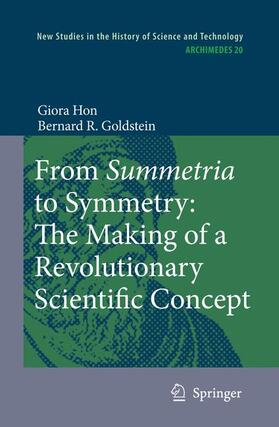 Goldstein / Hon |  From Summetria to Symmetry: The Making of a Revolutionary Scientific Concept | Buch |  Sack Fachmedien