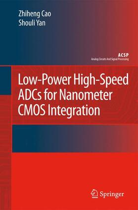 Yan / Cao |  Low-Power High-Speed ADCs for Nanometer CMOS Integration | Buch |  Sack Fachmedien