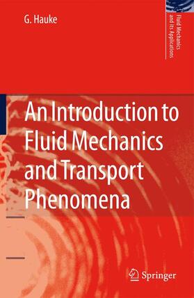 Hauke |  An Introduction to Fluid Mechanics and Transport Phenomena | Buch |  Sack Fachmedien