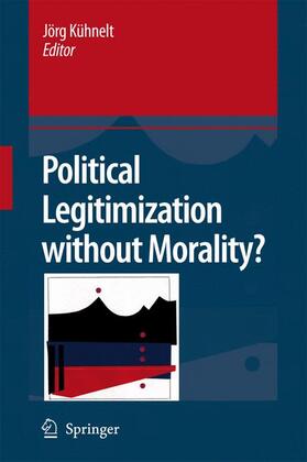 Kühnelt |  Political Legitimization without Morality? | Buch |  Sack Fachmedien