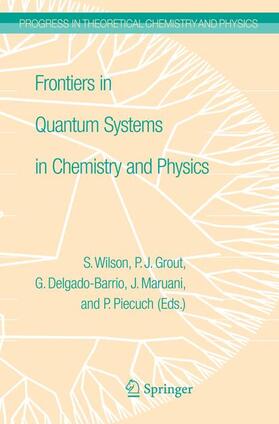 Grout / Piecuch / Maruani |  Frontiers in Quantum Systems in Chemistry and Physics | Buch |  Sack Fachmedien