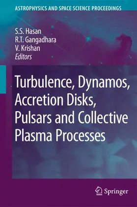 Hasan / Krishan / Gangadhara |  Turbulence, Dynamos, Accretion Disks, Pulsars and Collective Plasma Processes | Buch |  Sack Fachmedien