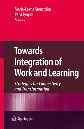 Tynjälä / Stenström |  Towards Integration of Work and Learning | Buch |  Sack Fachmedien