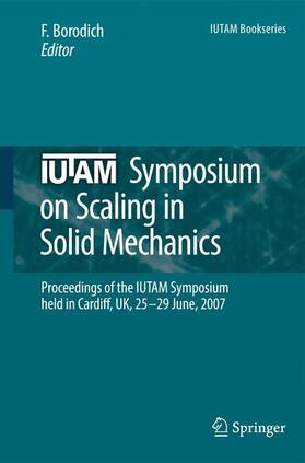 Borodich |  IUTAM Symposium on Scaling in Solid Mechanics | Buch |  Sack Fachmedien