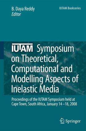 Reddy |  IUTAM Symposium on Theoretical, Computational and Modelling Aspects of Inelastic Media | Buch |  Sack Fachmedien