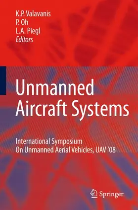 Valavanis / Piegl / Oh |  Unmanned Aircraft Systems | Buch |  Sack Fachmedien