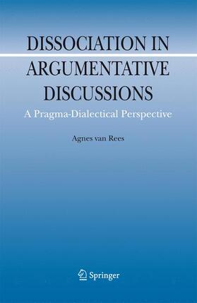 van Rees |  Dissociation in Argumentative Discussions | Buch |  Sack Fachmedien