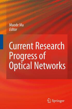Ma |  Current Research Progress of Optical Networks | Buch |  Sack Fachmedien
