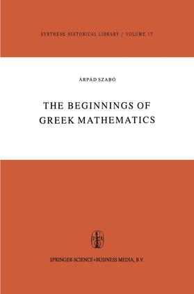 Szabó |  The Beginnings of Greek Mathematics | Buch |  Sack Fachmedien
