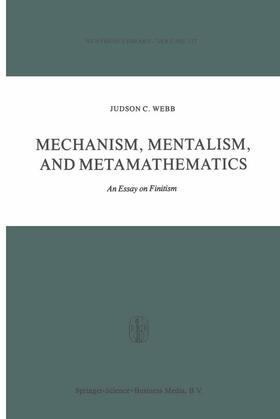 Webb |  Mechanism, Mentalism and Metamathematics | Buch |  Sack Fachmedien