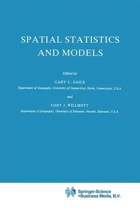 Willmott / Gaile |  Spatial Statistics and Models | Buch |  Sack Fachmedien