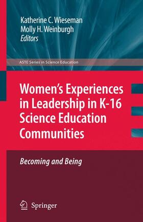 Weinburgh / Wieseman |  Women¿s Experiences in Leadership in K-16 Science Education Communities, Becoming and Being | Buch |  Sack Fachmedien